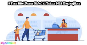 Menjelajahi Arus Perubahan: Tren Pasar Global yang Membentuk Masa Depan